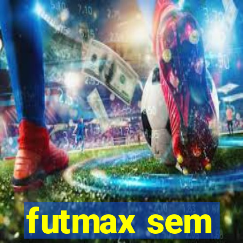 futmax sem